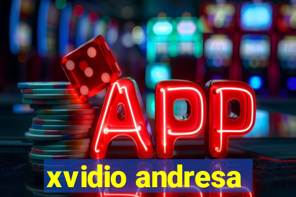 xvidio andresa